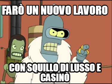 far-un-nuovo-lavoro-con-squillo-di-lusso-e-casin