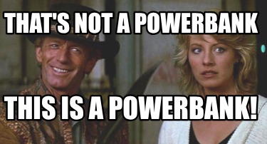 thats-not-a-powerbank-this-is-a-powerbank