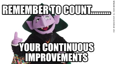 remember-to-count..........-your-continuous-improvements