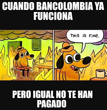 cuando-bancolombia-ya-funciona-pero-igual-no-te-han-pagado