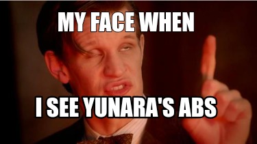 my-face-when-i-see-yunaras-abs