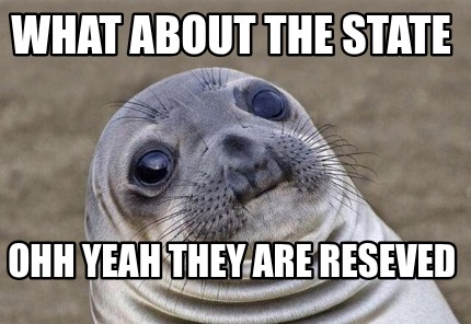 what-about-the-state-ohh-yeah-they-are-reseved