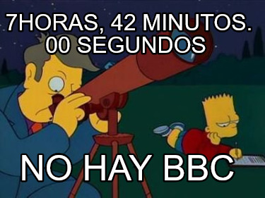 7horas-42-minutos.-00-segundos-no-hay-bbc