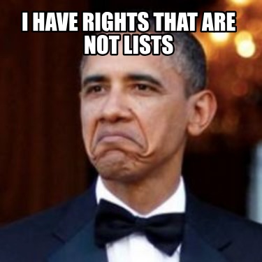 i-have-rights-that-are-not-lists