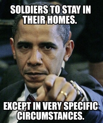 soldiers-to-stay-in-their-homes.-except-in-very-specific-circumstances