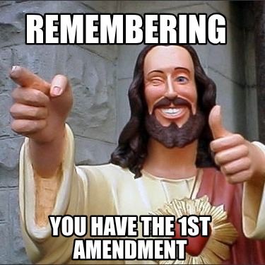 remembering-you-have-the-1st-amendment