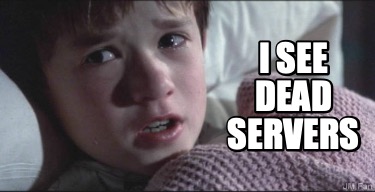 i-see-dead-servers