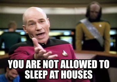 you-are-not-allowed-to-sleep-at-houses
