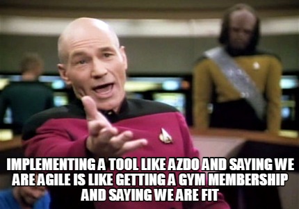 implementing-a-tool-like-azdo-and-saying-we-are-agile-is-like-getting-a-gym-memb