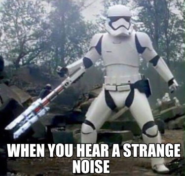 when-you-hear-a-strange-noise