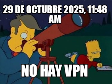 29-de-octubre-2025-1148-am-no-hay-vpn