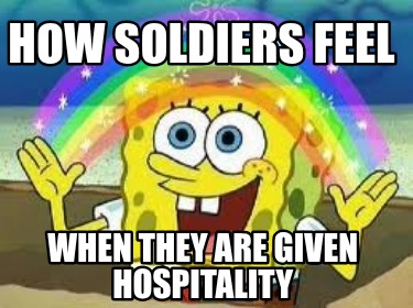 how-soldiers-feel-when-they-are-given-hospitality