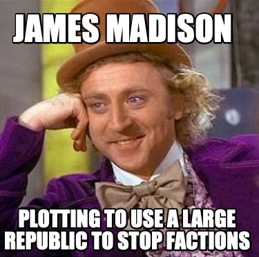 james-madison-plotting-to-use-a-large-republic-to-stop-factions