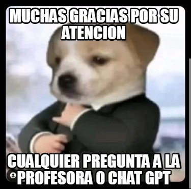muchas-gracias-por-su-atencion-cualquier-pregunta-a-la-profesora-o-chat-gpt