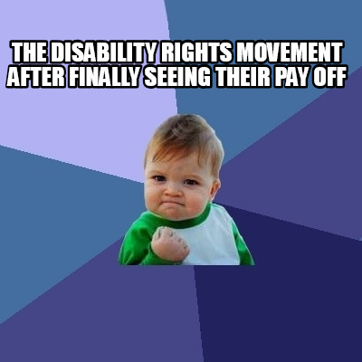 the-disability-rights-movement-after-finally-seeing-their-pay-off