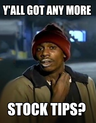 yall-got-any-more-stock-tips