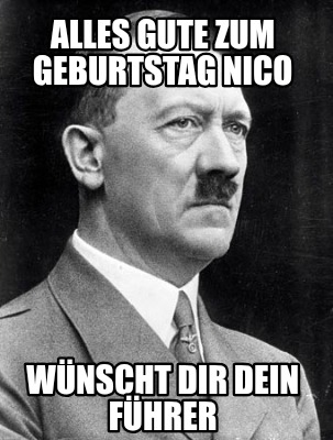 alles-gute-zum-geburtstag-nico-wnscht-dir-dein-fhrer