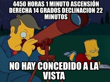 4450-horas-1-minuto-ascensin-derecha-14-grados-declinacion-22-minutos-no-hay-con