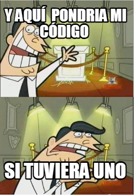 y-aqu-pondria-mi-cdigo-si-tuviera-uno