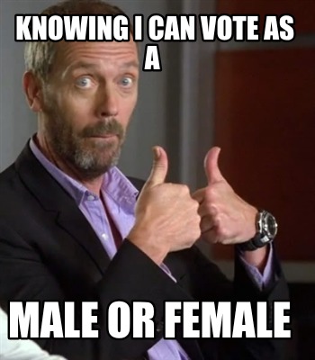 knowing-i-can-vote-as-a-male-or-female
