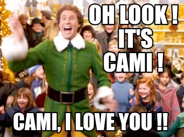 oh-look-its-cami-cami-i-love-you-
