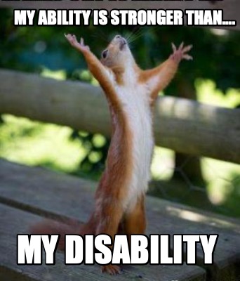 my-ability-is-stronger-than....-my-disability
