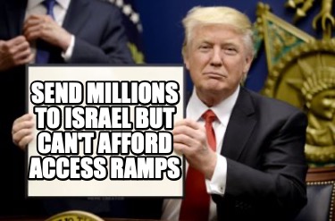 send-millions-to-israel-but-cant-afford-access-ramps