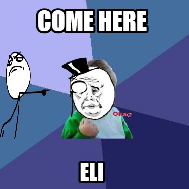 come-here-eli