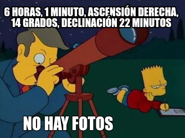 6-horas-1-minuto-ascensin-derecha-14-grados-declinacin-22-minutos-no-hay-fotos1