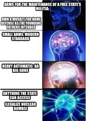 arms-for-the-maintenance-of-a-free-states-militia-anything-the-state-can-access-