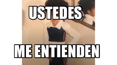 ustedes-me-entienden