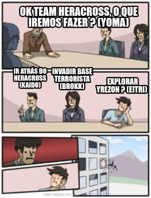 ok-team-heracross-o-que-iremos-fazer-yoma-ir-atrs-do-heracross-kaido-invadir-bas