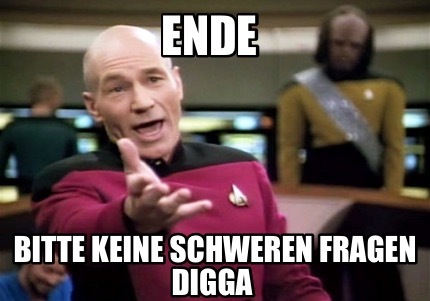ende-bitte-keine-schweren-fragen-digga