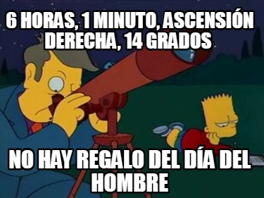 6-horas-1-minuto-ascensin-derecha-14-grados-no-hay-regalo-del-da-del-hombre