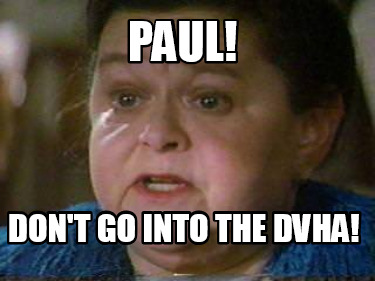 paul-dont-go-into-the-dvha