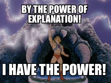 by-the-power-of-explanation-i-have-the-power