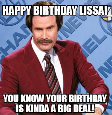 happy-birthday-lissa-you-know-your-birthday-is-kinda-a-big-deal