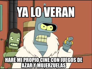 ya-lo-veran-har-mi-propio-cine-con-juegos-de-azar-y-mujerzuelas