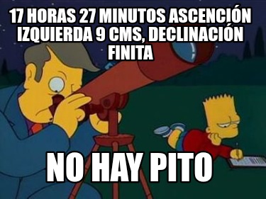 17-horas-27-minutos-ascencin-izquierda-9-cms-declinacin-finita-no-hay-pito