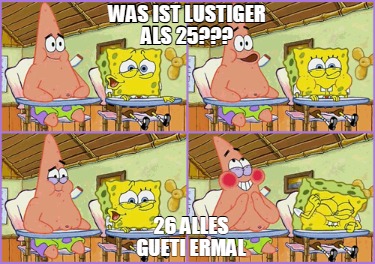 was-ist-lustiger-als-25-26-alles-gueti-ermal