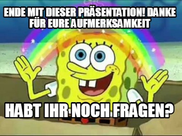 ende-mit-dieser-prsentation-danke-fr-eure-aufmerksamkeit-habt-ihr-noch-fragen