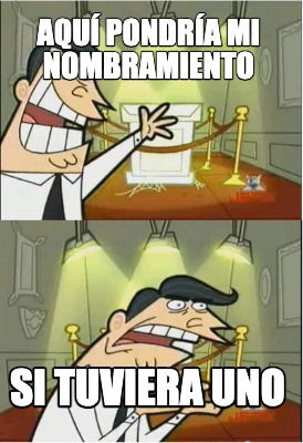 aqu-pondra-mi-nombramiento-si-tuviera-uno