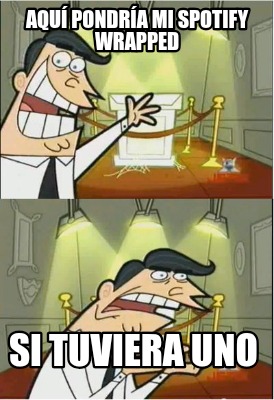 aqu-pondra-mi-spotify-wrapped-si-tuviera-uno