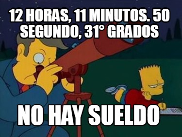 12-horas-11-minutos.-50-segundo-31-grados-no-hay-sueldo