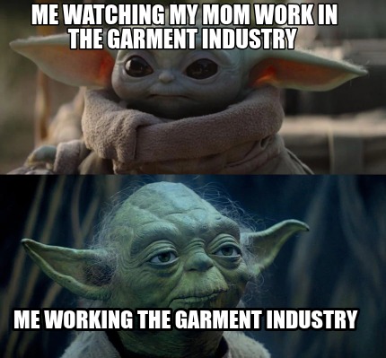 me-watching-my-mom-work-in-the-garment-industry-me-working-the-garment-industry