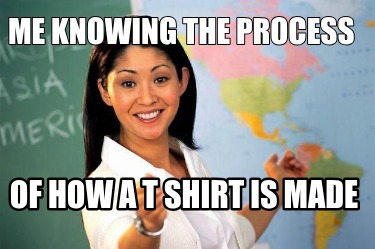 me-knowing-the-process-of-how-a-t-shirt-is-made