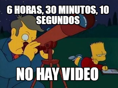 6-horas-30-minutos-10-segundos-no-hay-video