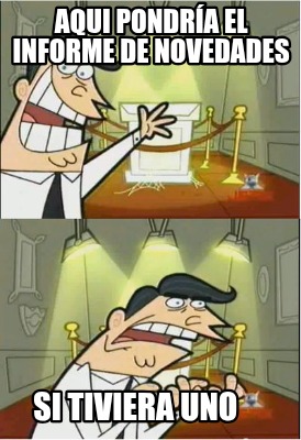 aqui-pondra-el-informe-de-novedades-si-tiviera-uno