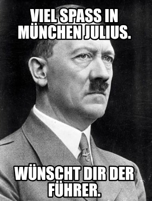 viel-spa-in-mnchen-julius.-wnscht-dir-der-fhrer