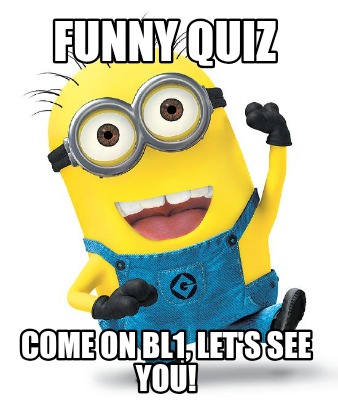 funny-quiz-come-on-bl1-lets-see-you